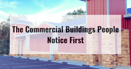 The Commercial Buildings People Notice First - Fauxstonesheets